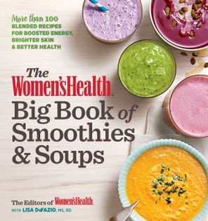 The Women's Health Big Book of Smoothies and Soups
