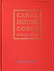 Canal House Cooks Every Day