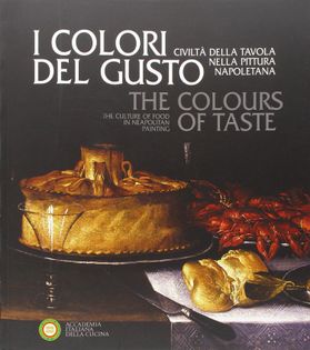 The Colours of Taste: the Culture of Food in Neapolitan Painting
