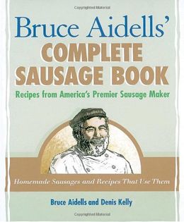 Bruce Aidells' Complete Book of Sausage