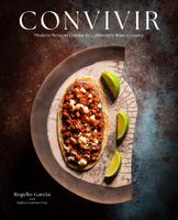 Convivir: Modern Mexican Cuisine in California’s Wine Country