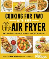 Cooking for Two with Your Air Fryer: One Convenient Appliance, 75 Perfectly Portioned Recipes