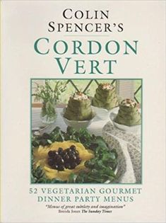 Cordon Vert: 52 Vegetarian Gourmet Dinner Party Menus