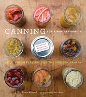 Canning for a New Generation by Liana Krissoff