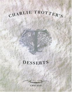 Charlie Trotter's Desserts