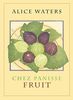 Chez Panisse Fruit