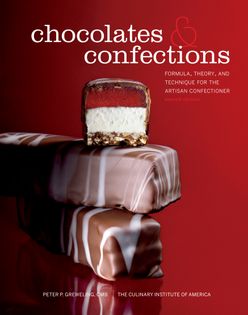 Chocolates and Confections: Formula, Theory, and Technique for the Artisan Confectioner