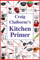 Craig Claiborne’s Kitchen Primer