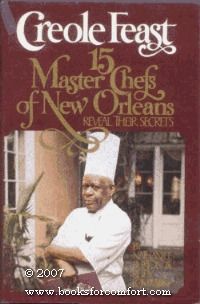 Creole Feast: 15 Master Chefs of New Orleans Reveal Their Secrets