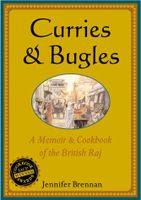 Curries & Bugles: A Memoir and Cookbook of the British Raj
