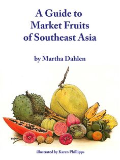A Guide to Market Fruits of Southeast Asia