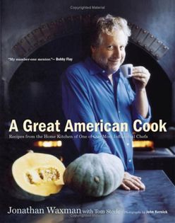 A Great American Cook: Recipes from the Home Kitchen of One of Our Most Influential Chefs