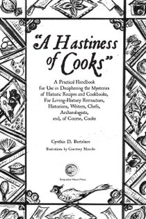 A Hastiness of Cooks: A Handbook for Deciphering Historic Recipes and Cookbooks