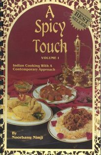 A Spicy Touch – Volume 1: Indian Cooking with A Contemporary Approach