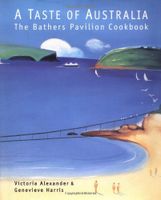 A Taste of Australia: The Bathers Pavilion Cookbook