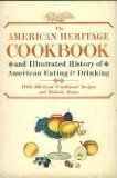 The American Heritage Cookbook and Illustrated History of American Eating & Drinking