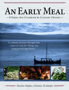 An Early Meal: A Viking Age Cookbook & Culinary Odyssey