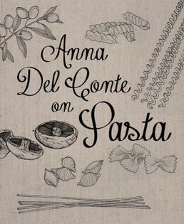 Anna Del Conte on Pasta