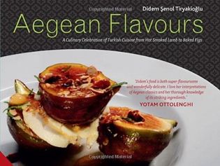 Aegean Flavors : A Culinary Celebration of Turkish Cuisine from Hot Smoked Lamb to Baked Figs