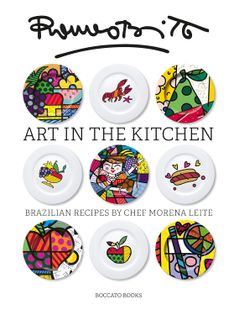 Art in the Kitchen: Brazilian Recipes By Chef Morena Leite