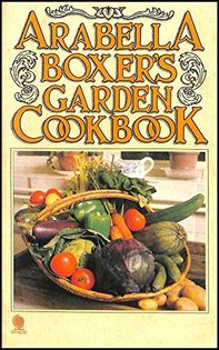 Arabella Boxer's Garden Cookbook