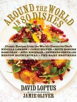 Around the World in 80 Dishes: Classic Recipes from the World's Favourite Chefs