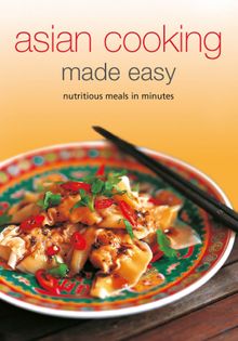 Asian Cooking Made Easy: Nutritious Meals in Minutes