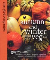 Autumn and Winter Cooking with a Veg Box (Riverford Companions)