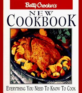 Betty Crocker's New Cookbook: Everything You Need to Know To Cook