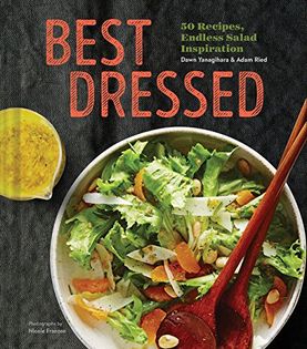 Best Dressed: 50 Recipes, Endless Salad Inspiration