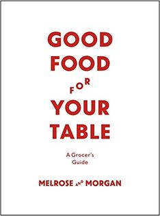 Good Food for your Table: A Grocers Guide