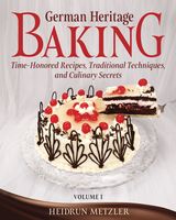 German Heritage Baking: Volume 1