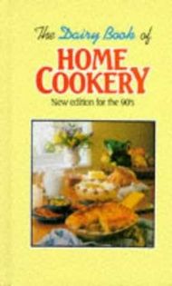 The Dairy Book of Home Cookery: New Edition for the Nineties