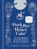 Dark Rye and Honey Cake: Festival baking from the heart of the Low Countries