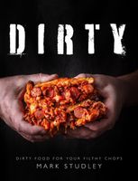 Dirty: Dirty Food For Your Filthy Chops