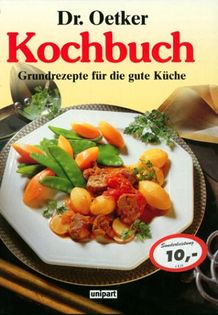 Dr Oetker's Kochbuch: Grundrezepte für die gute Küche