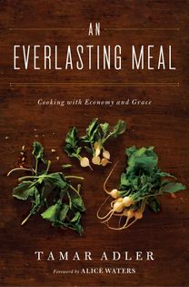 An Everlasting Meal: Cooking with Economy & Grace