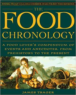 The Food Chronology: A Food Lover's Compendium of Events and Anecdotes, from Prehistory to the Present