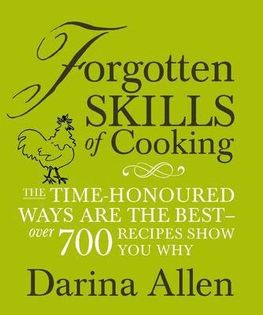 Forgotten Skills of Cooking: The Time-Honoured Ways are the Best