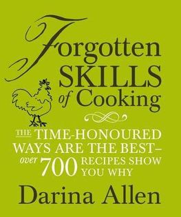 Forgotten Skills of Cooking: The Time-Honoured Ways are the Best