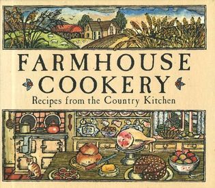Farmhouse Cookery: Recipes from the Country Kitchen
