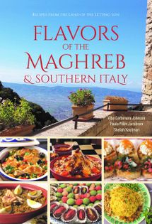 Flavors of the Maghreb & Southern Italy: Recipes from the Land of the Setting Sun
