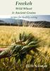 Freekeh, Wild Wheat & Ancient Grains