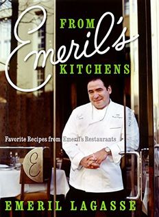 From Emeril’s Kitchens: Favorite Recipes from Emeril’s Restaurants