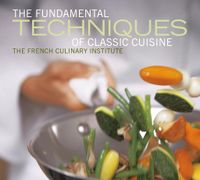 The Fundamental Techniques of Classic Cuisine