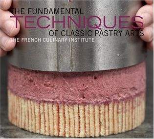 The Fundamental Techniques of Classic Pastry Arts