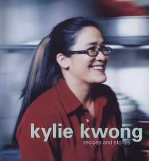 Kylie Kwong: Recipes and Stories