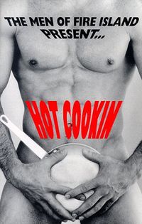 The Men of Fire Island Present Hot Cookin