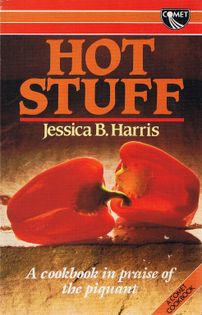 Hot Stuff: A Cookbook in Praise of the Piquant