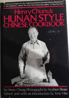 Henry Chung's Hunan Style Chinese Cookbook